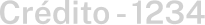 “Crédito - 1234” — input text style