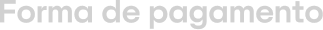 “Forma de pagamento” — section heading style